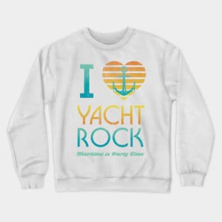 I Heart Yacht Rock Drinking design Maritime = Party Time Crewneck Sweatshirt